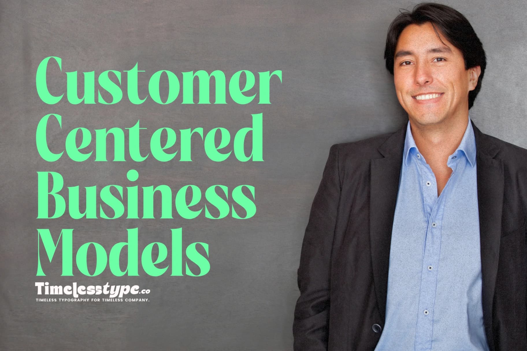Customer-Centered Business Models That Drive Growth