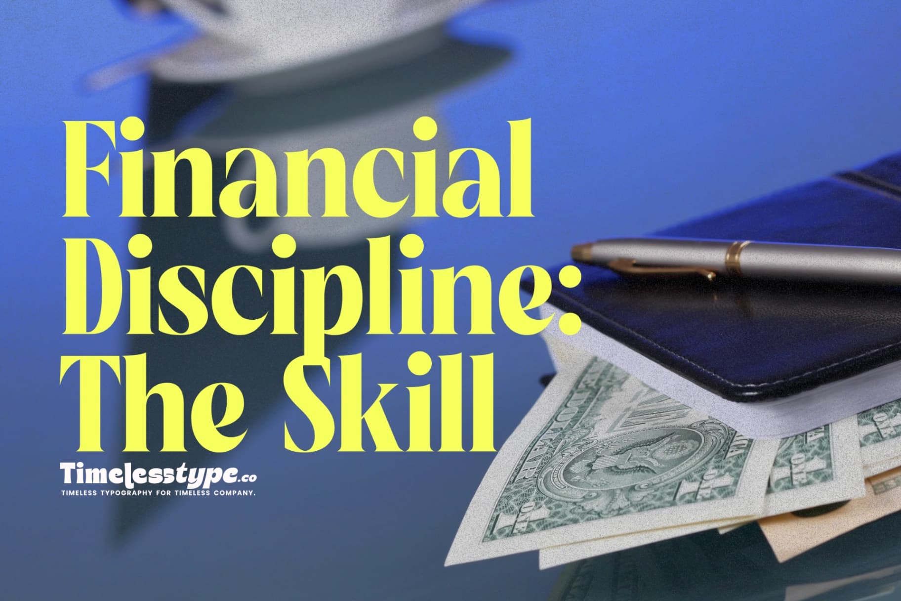 Financial Discipline: The Skill No One Teaches You