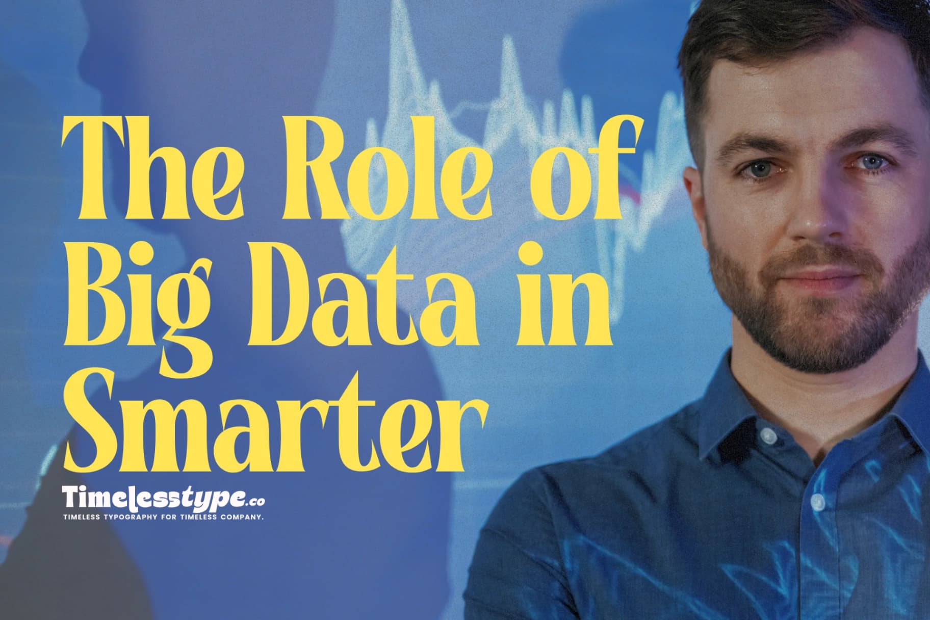 The Role of Big Data in Smarter Decision-Making