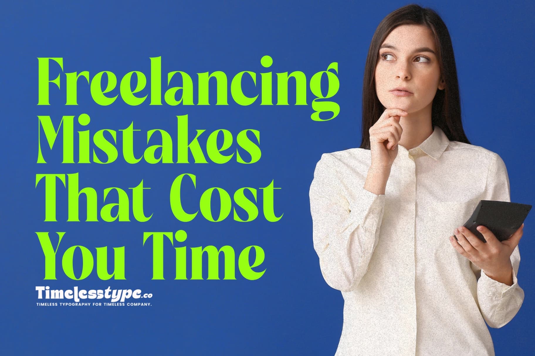 Freelancing Mistakes That Cost You Time and Money