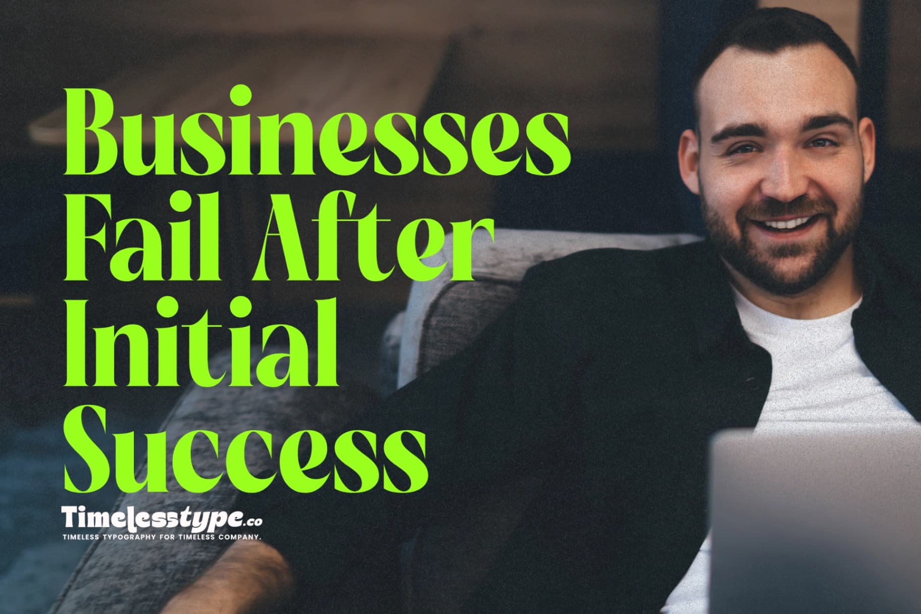 Why Many Businesses Fail After Initial Success