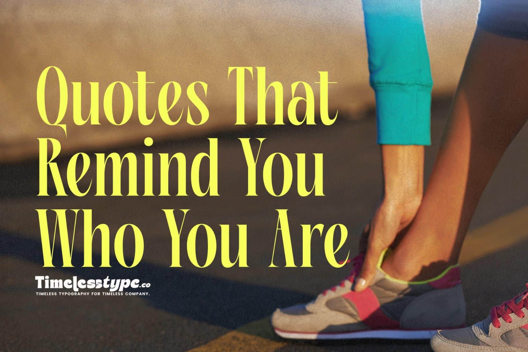 Quotes That Remind You Who You Are