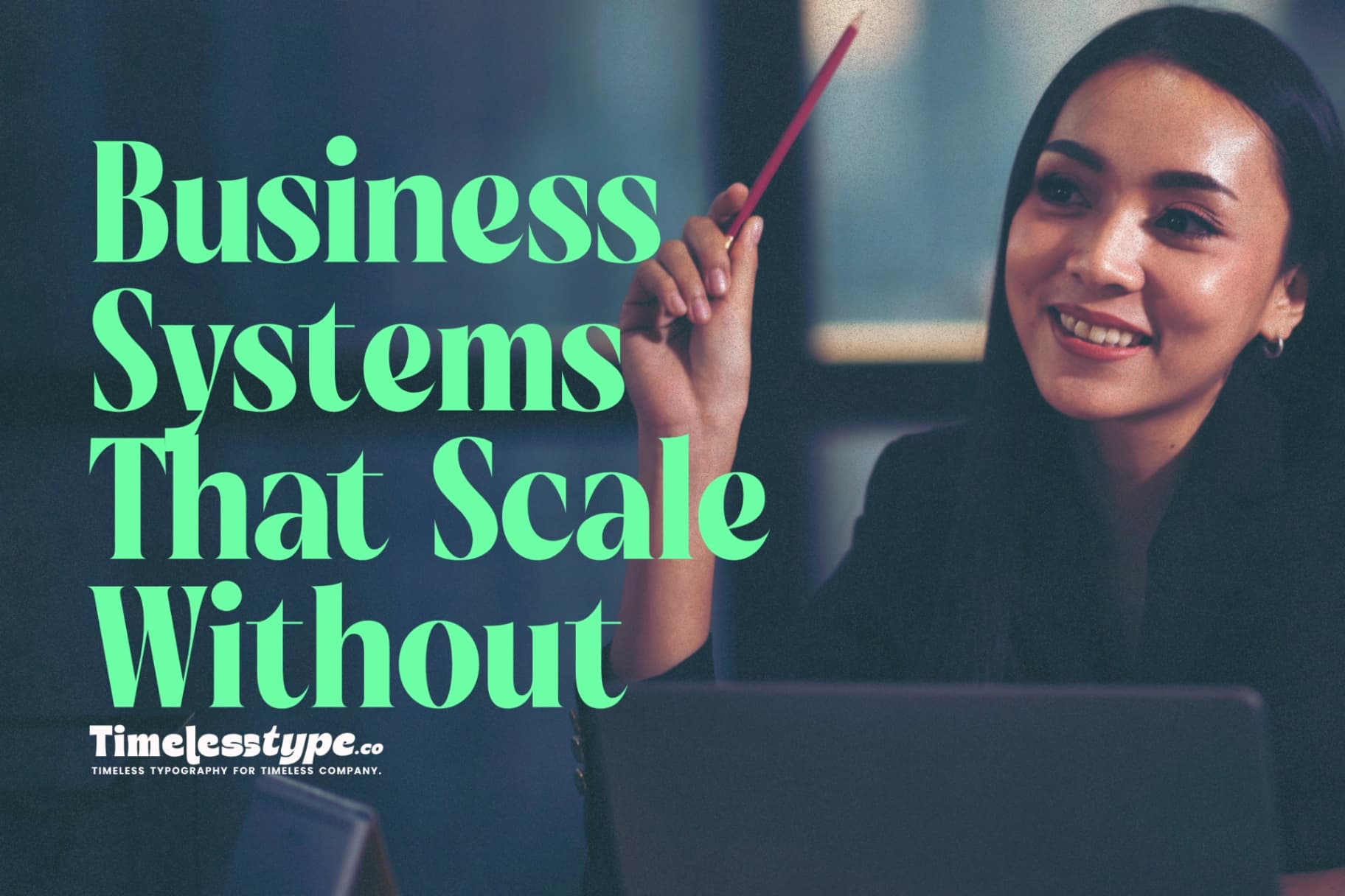 Business Systems That Scale Without Burning You Out