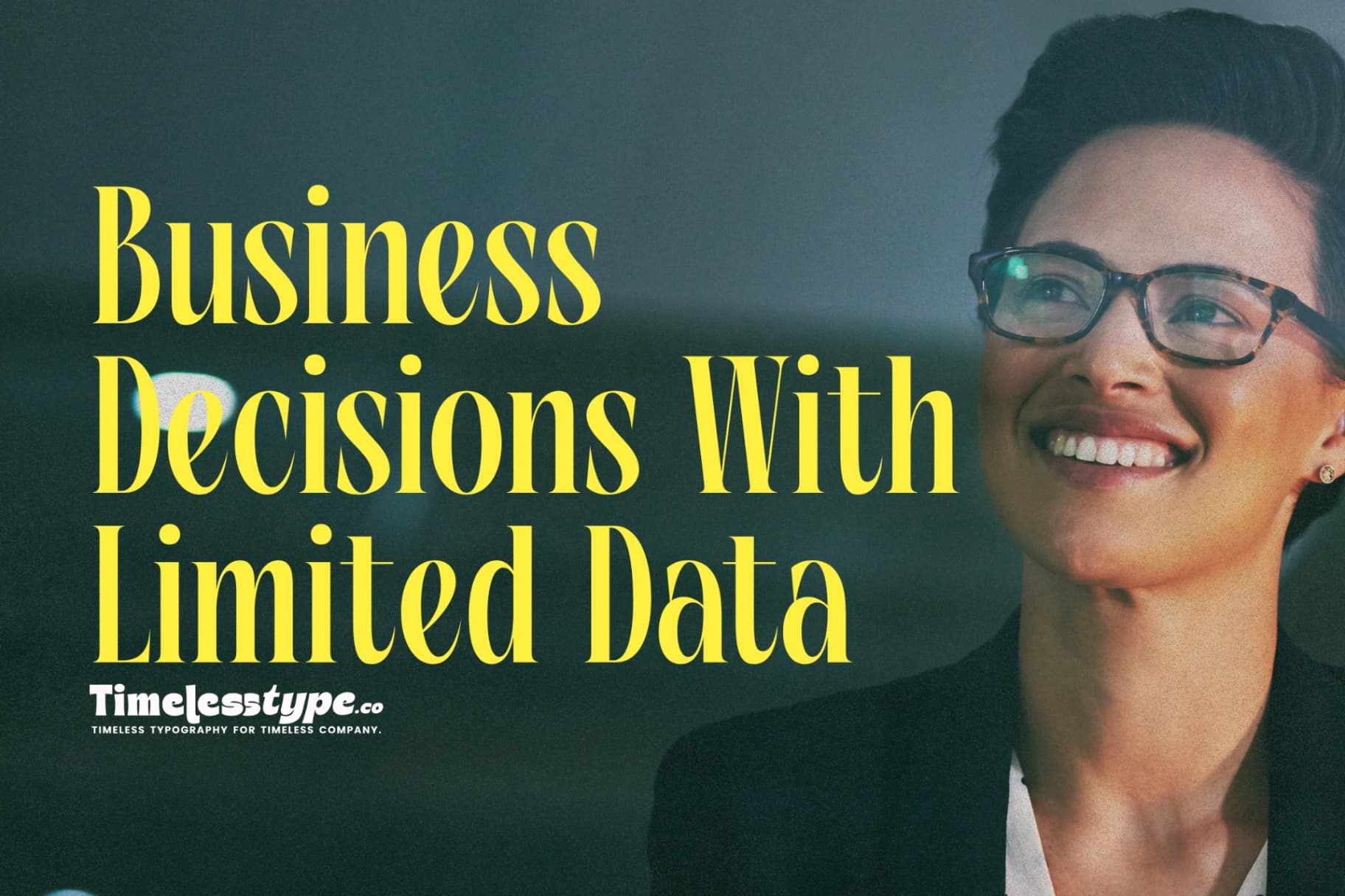 How to Make Better Business Decisions With Limited Data