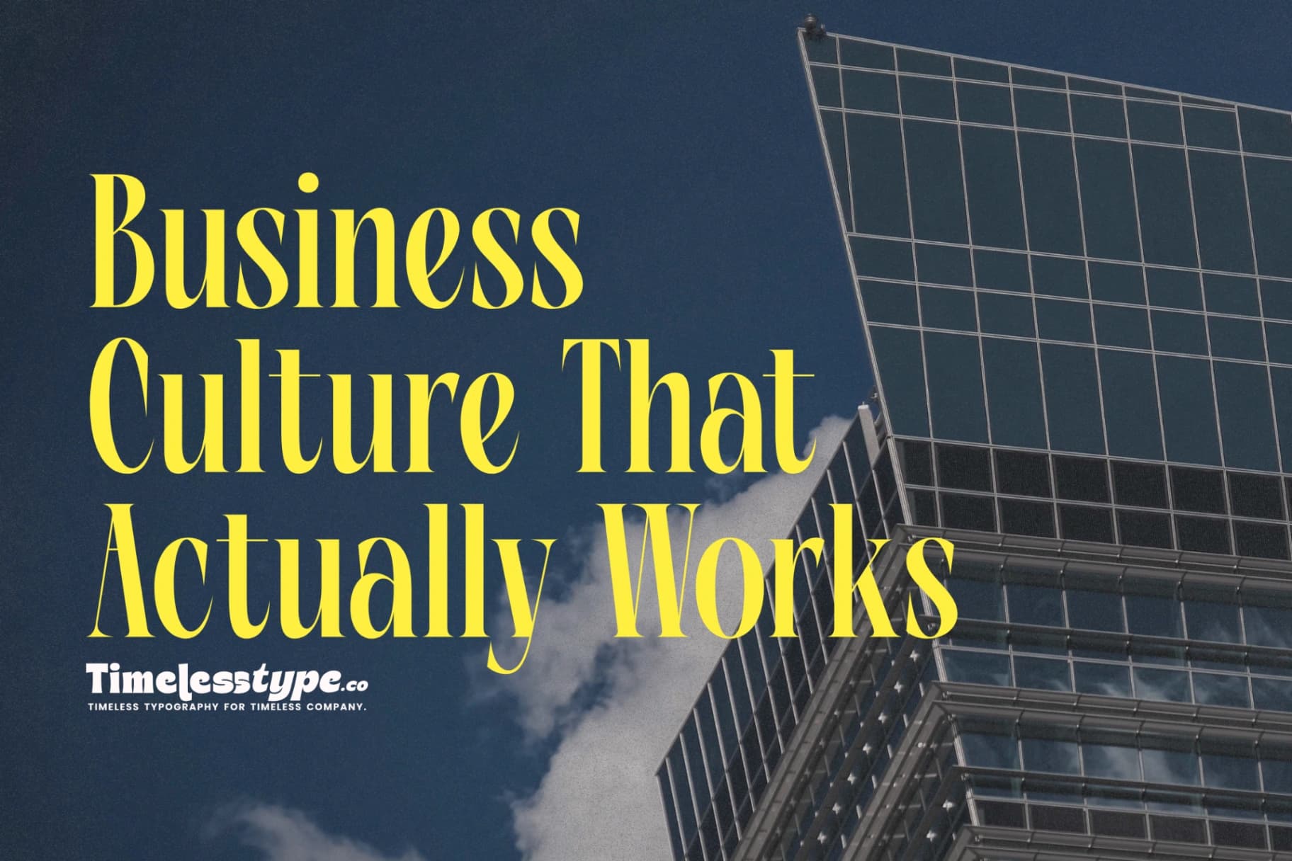 Building a Business Culture That Actually Works