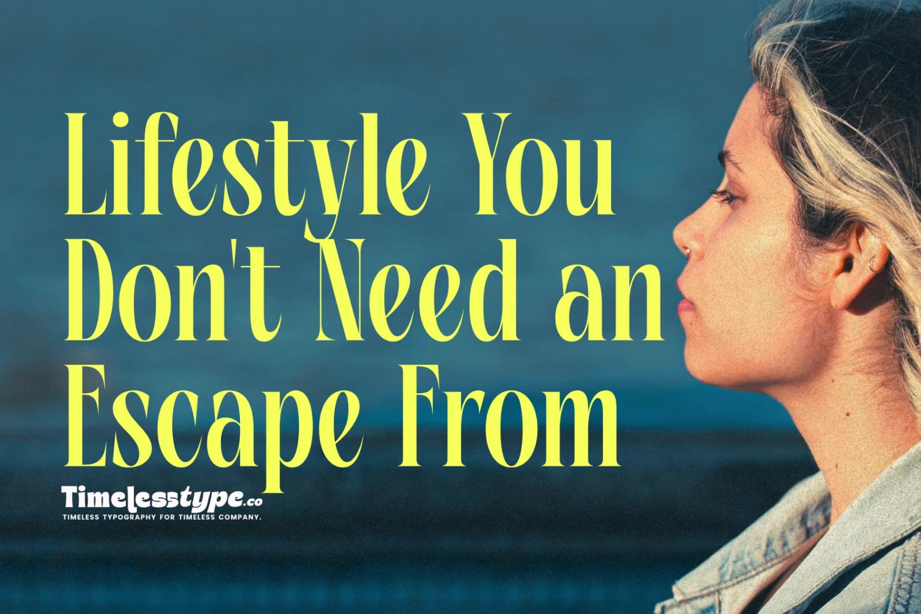 Creating a Lifestyle You Don’t Need an Escape From
