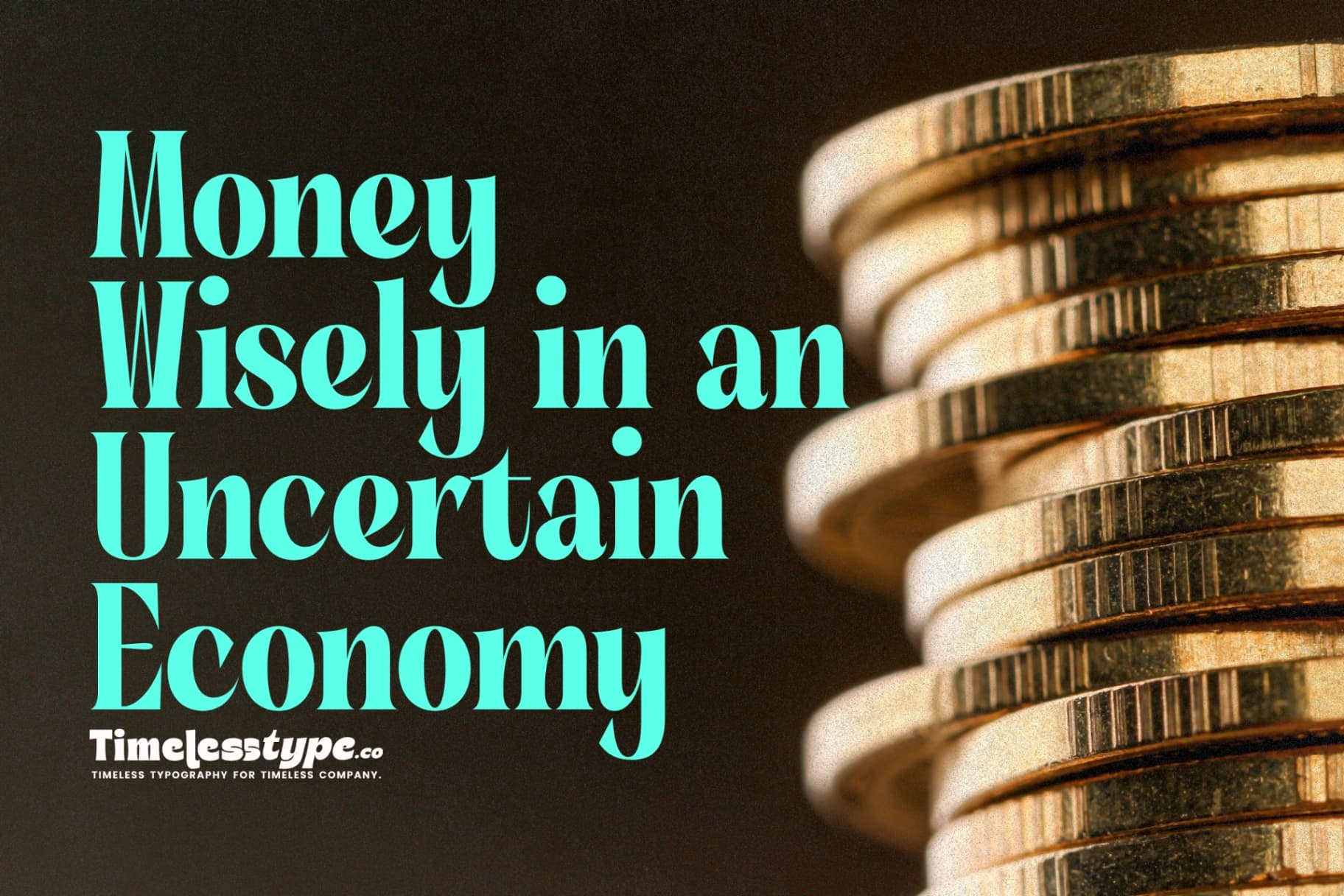 How to Manage Money Wisely in an Uncertain Economy