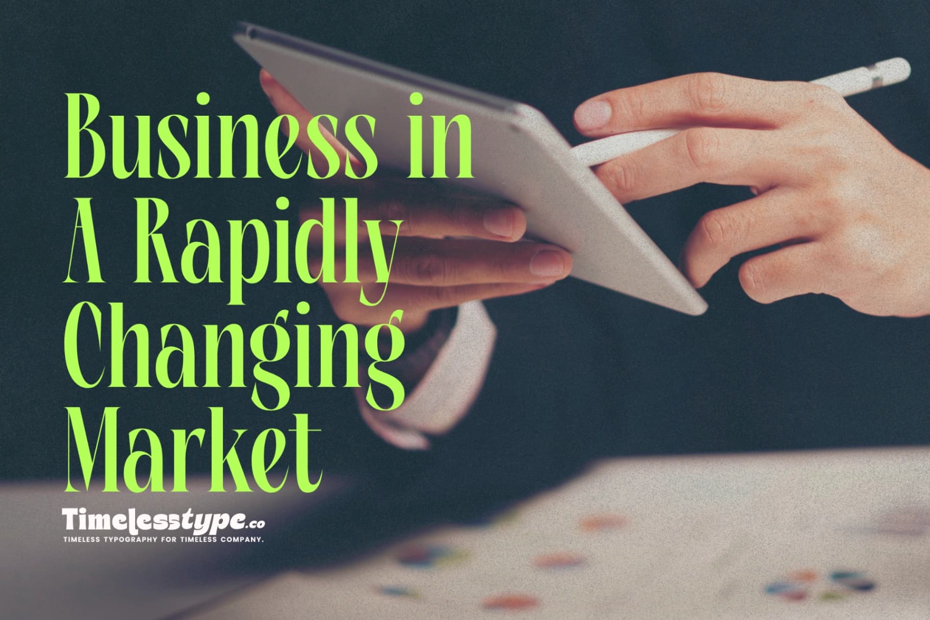 Future-Proofing Your Business in a Rapidly Changing Market