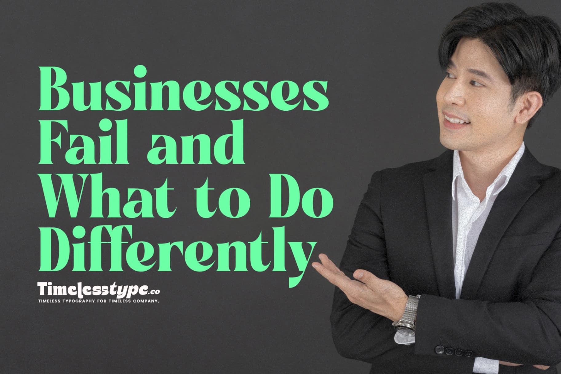 Why Most Businesses Fail and What to Do Differently