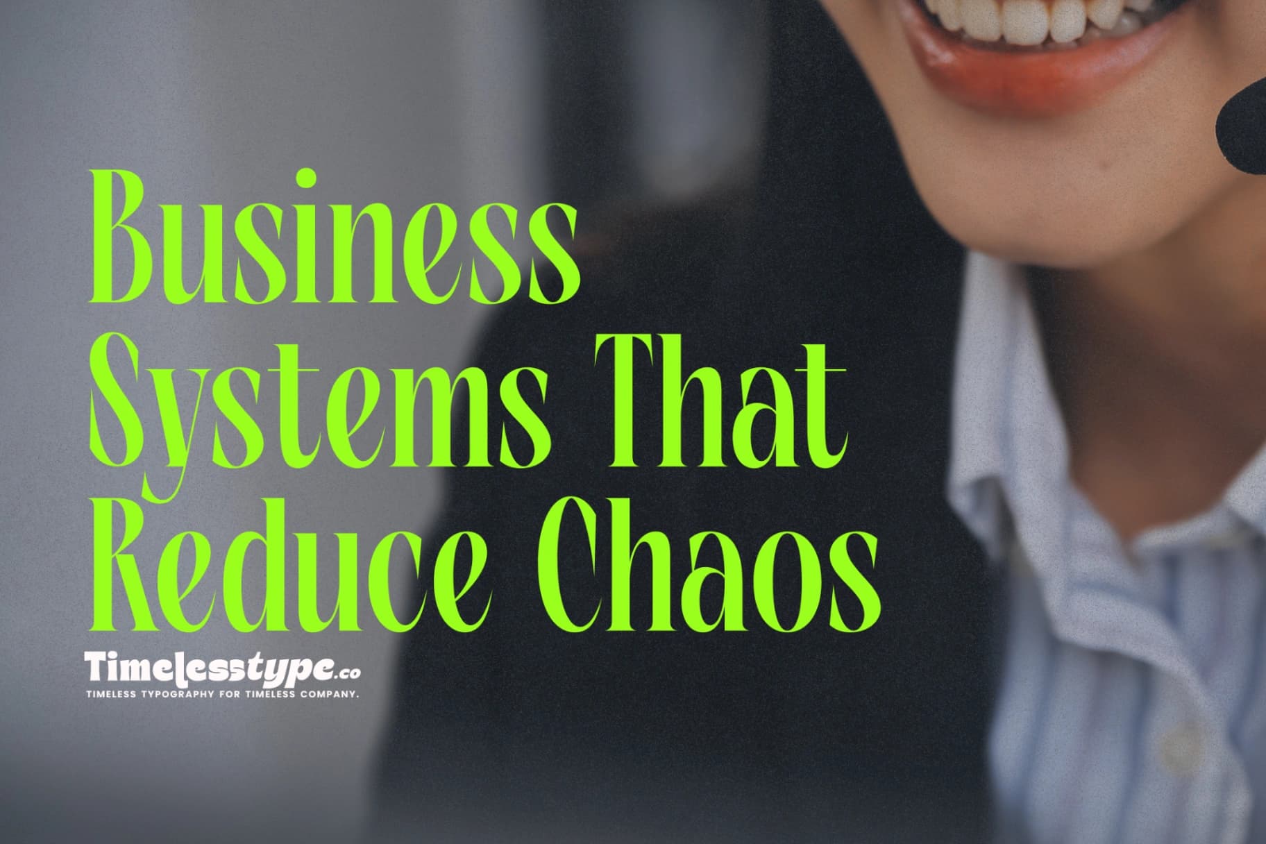 Business Systems That Reduce Chaos and Increase Clarity
