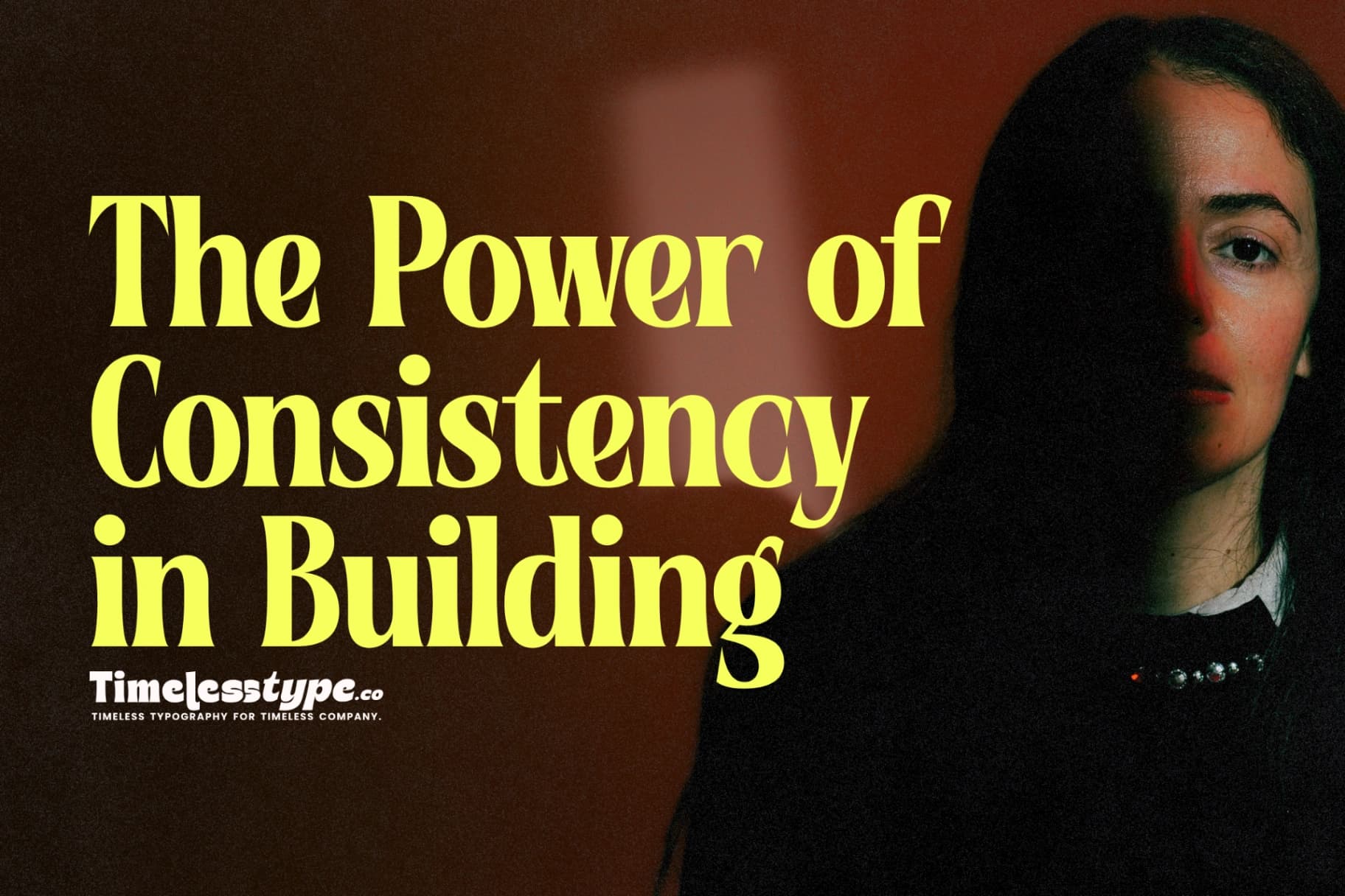 The Power of Consistency in Building a Better Life