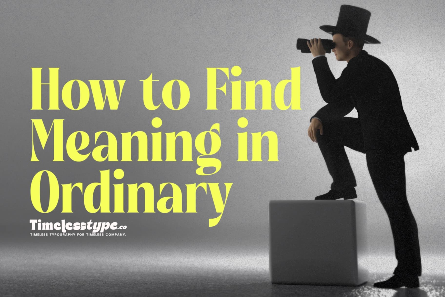 How to Find Meaning in Ordinary, Unremarkable Days