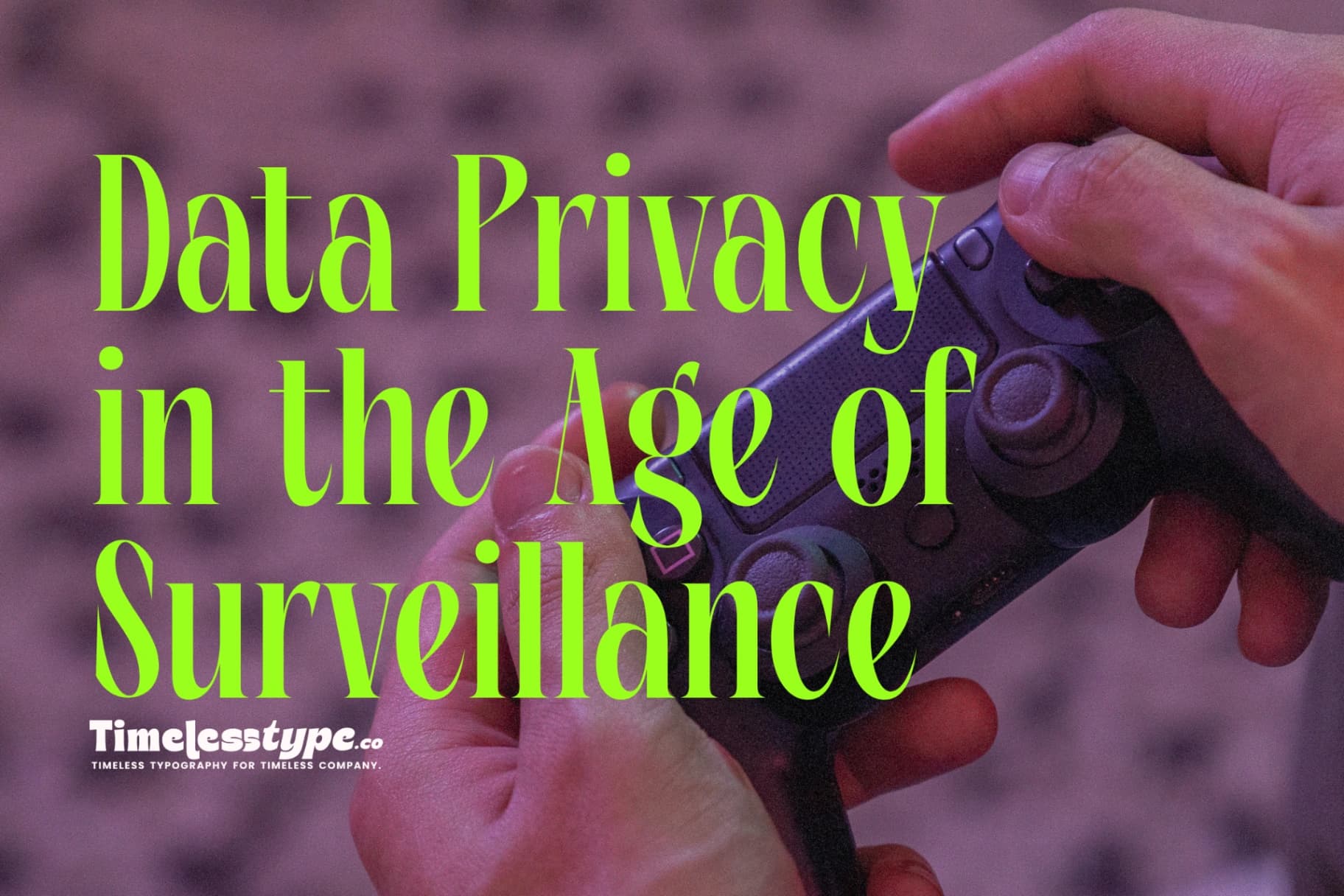 Data Privacy in the Age of Surveillance Technology