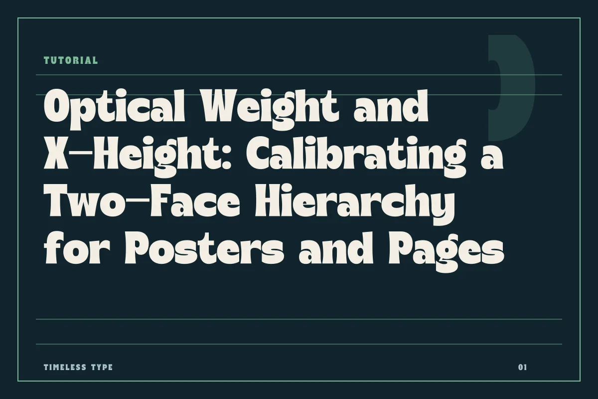 Optical Weight and X-Height: Calibrating a Two-Face Hierarchy for Posters and Pages — Timeless Type journal