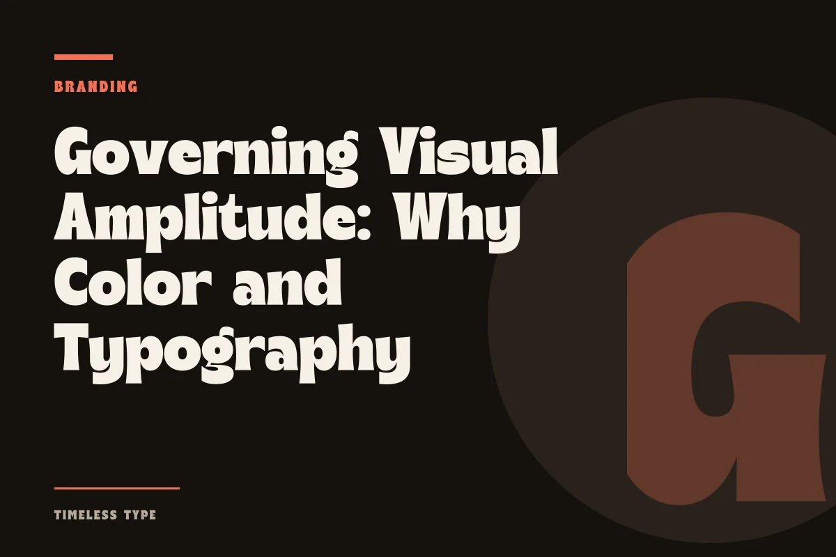Governing Visual Amplitude: Why Color and Typography Cannot Both Take the Lead — Timeless Type journal