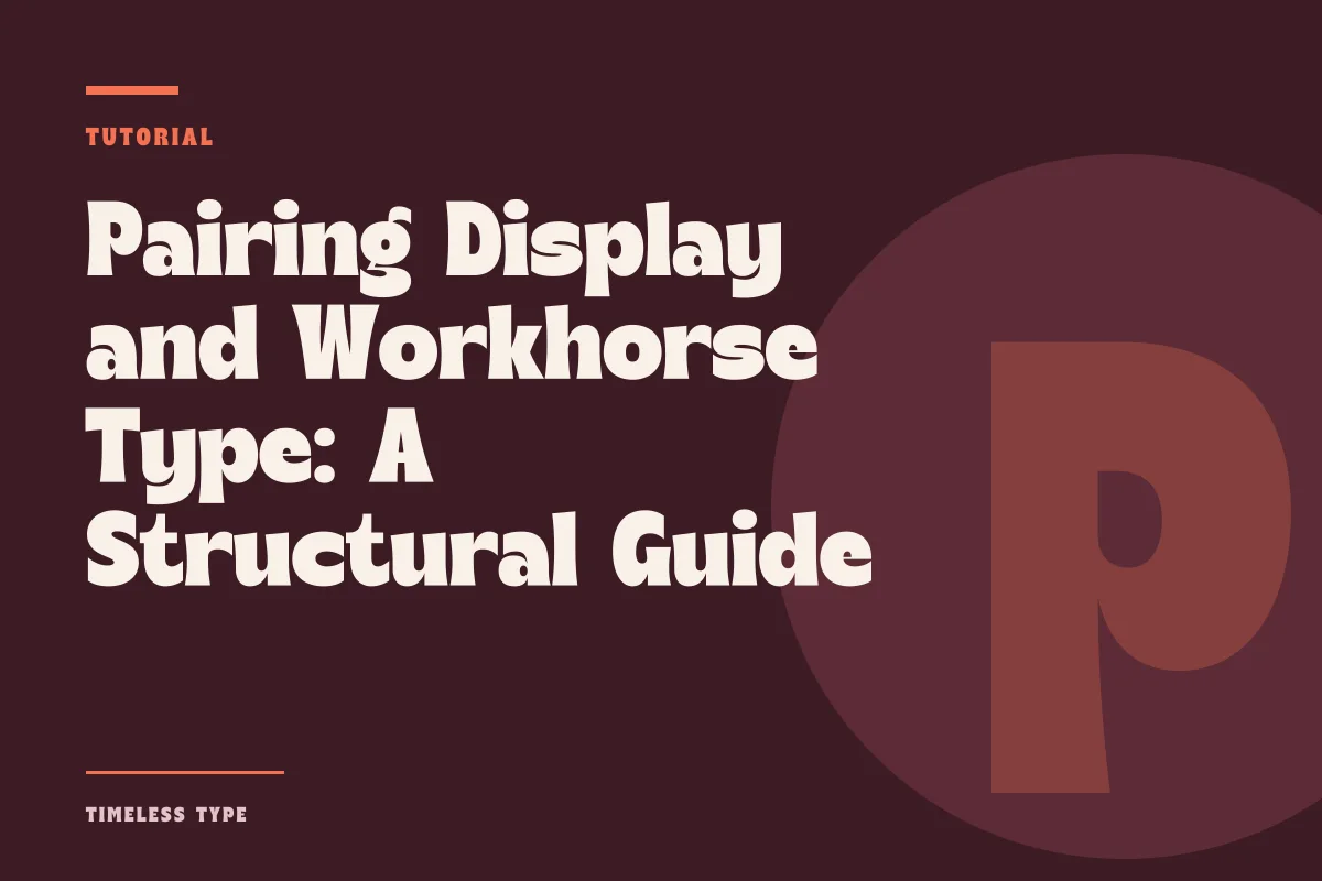 Pairing Display and Workhorse Type: A Structural Guide for Posters and Landing Pages — Timeless Type journal