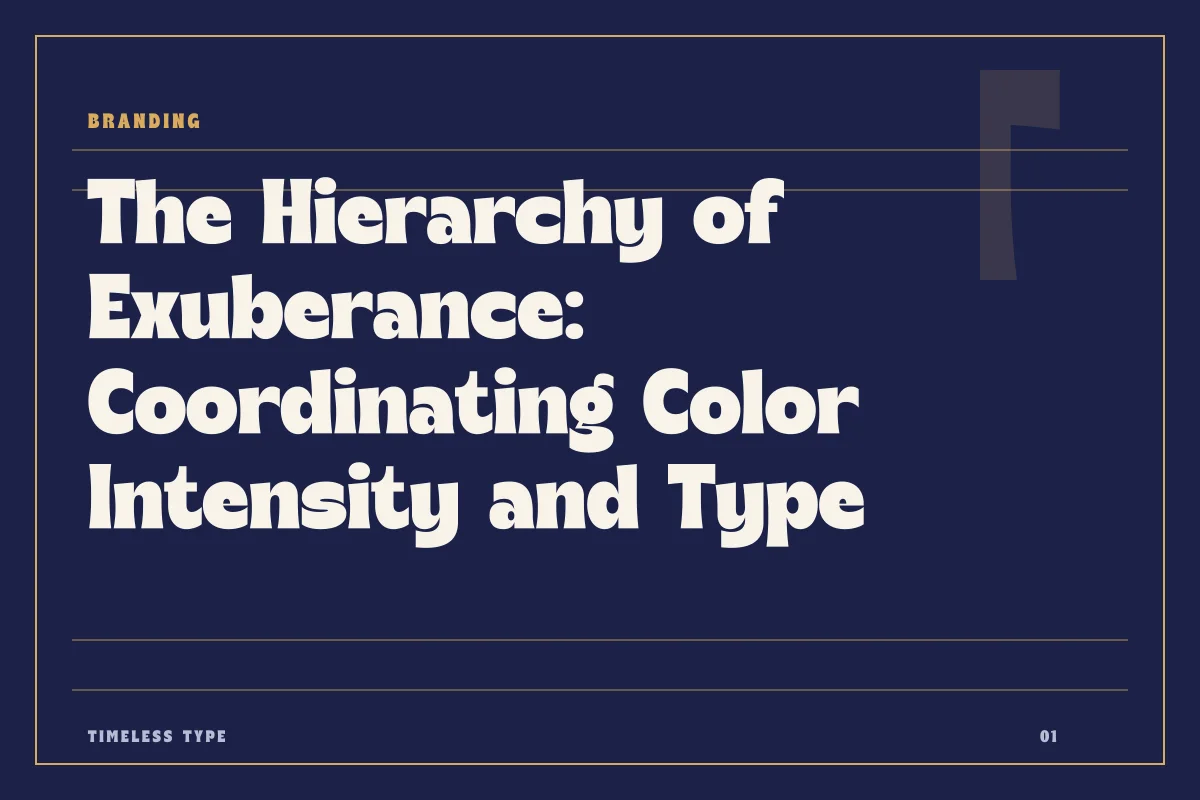 The Hierarchy of Exuberance: Coordinating Color Intensity and Type Character — Timeless Type journal
