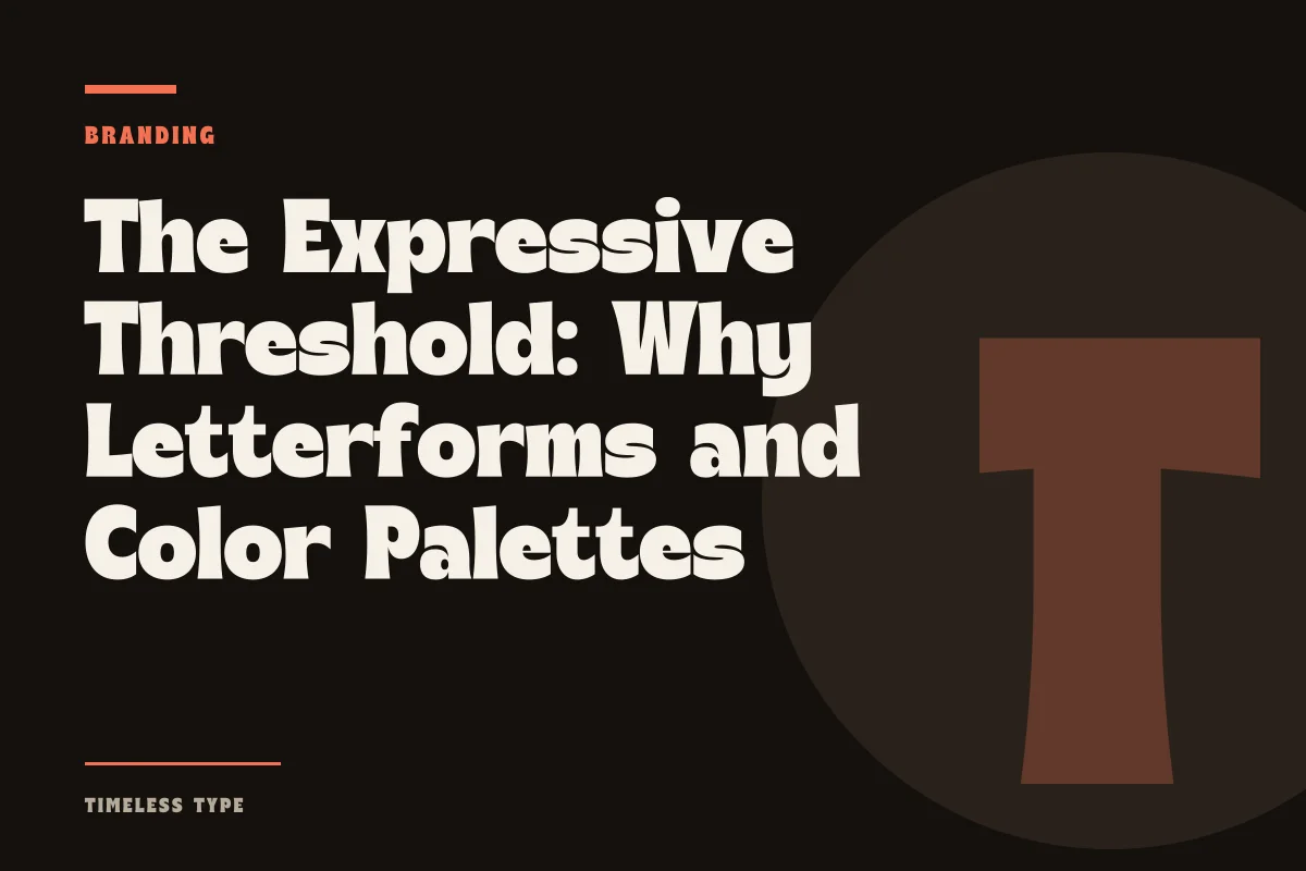 The Expressive Threshold: Why Letterforms and Color Palettes Must Never Shout Together — Timeless Type journal