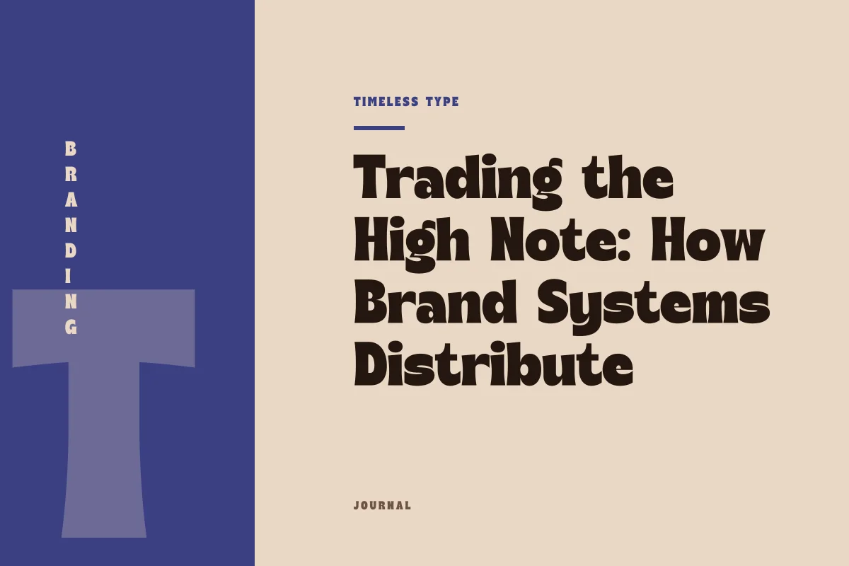Trading the High Note: How Brand Systems Distribute Energy Across Color and Type — Timeless Type journal