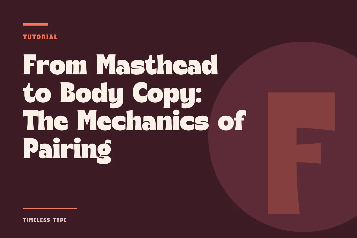 From Masthead to Body Copy: The Mechanics of Pairing High-Impact Type with Restrained Text — Timeless Type journal