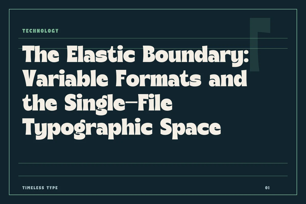 The Elastic Boundary: Variable Formats and the Single-File Typographic Space — Timeless Type journal