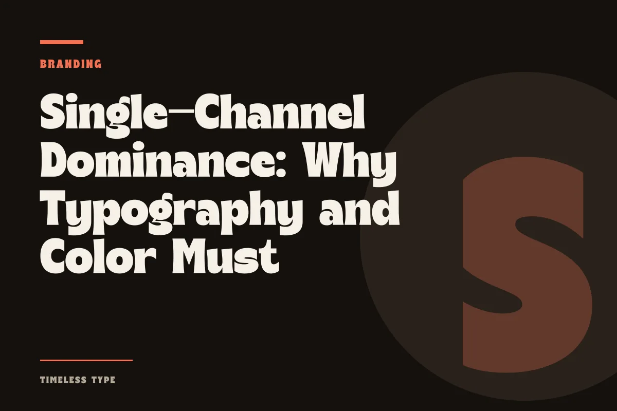 Single-Channel Dominance: Why Typography and Color Must Negotiate the Lead — Timeless Type journal