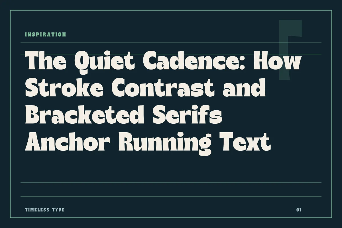 The Quiet Cadence: How Stroke Contrast and Bracketed Serifs Anchor Running Text — Timeless Type journal