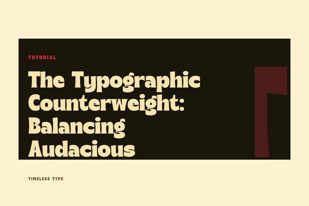 The Typographic Counterweight: Balancing Audacious Headlines Against Modest Text — Timeless Type journal