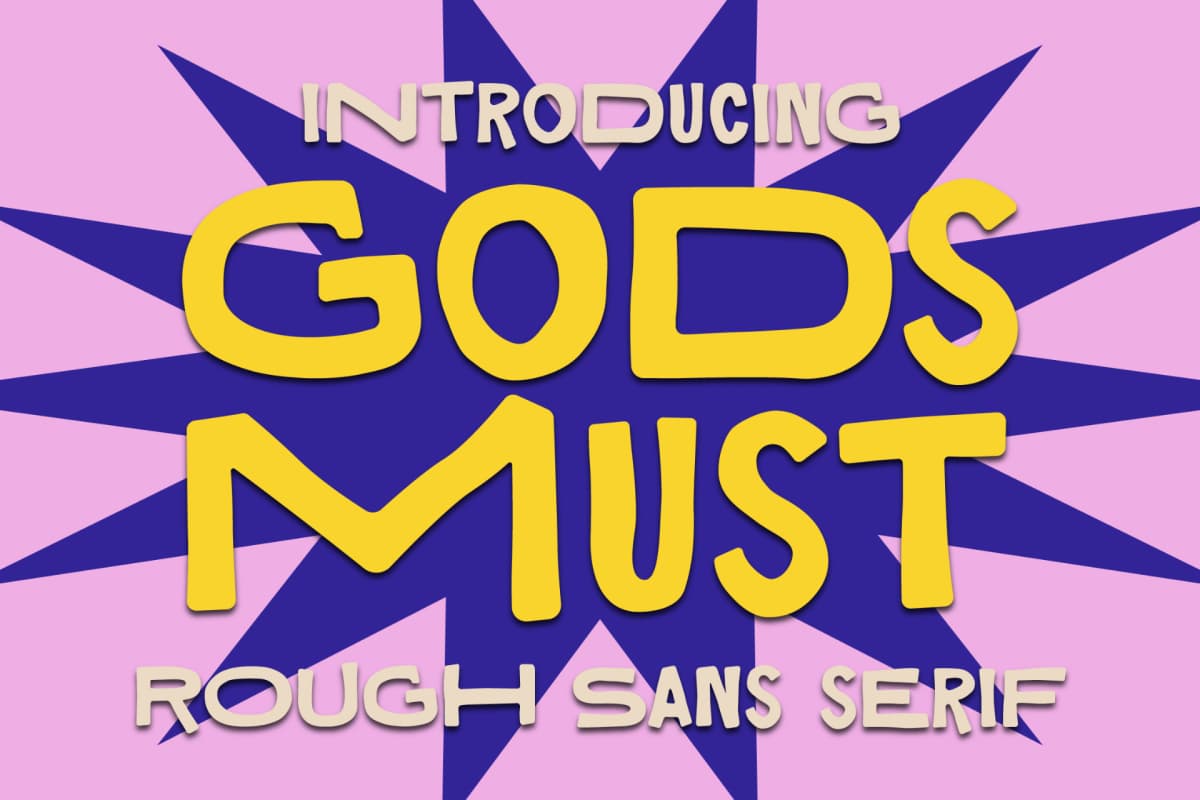 Gods Must - Rough Sans Serif Font font preview 1